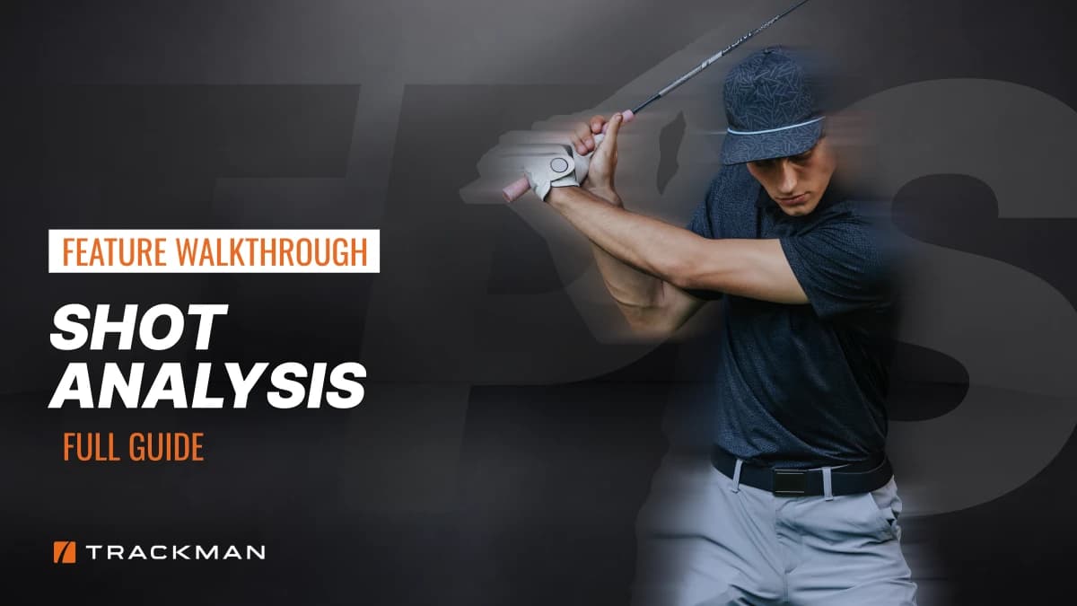 Golfer in mid-swing against a dark background with the text "Feature Walkthrough: Shot Analysis Full Guide" and "Trackman" logo.