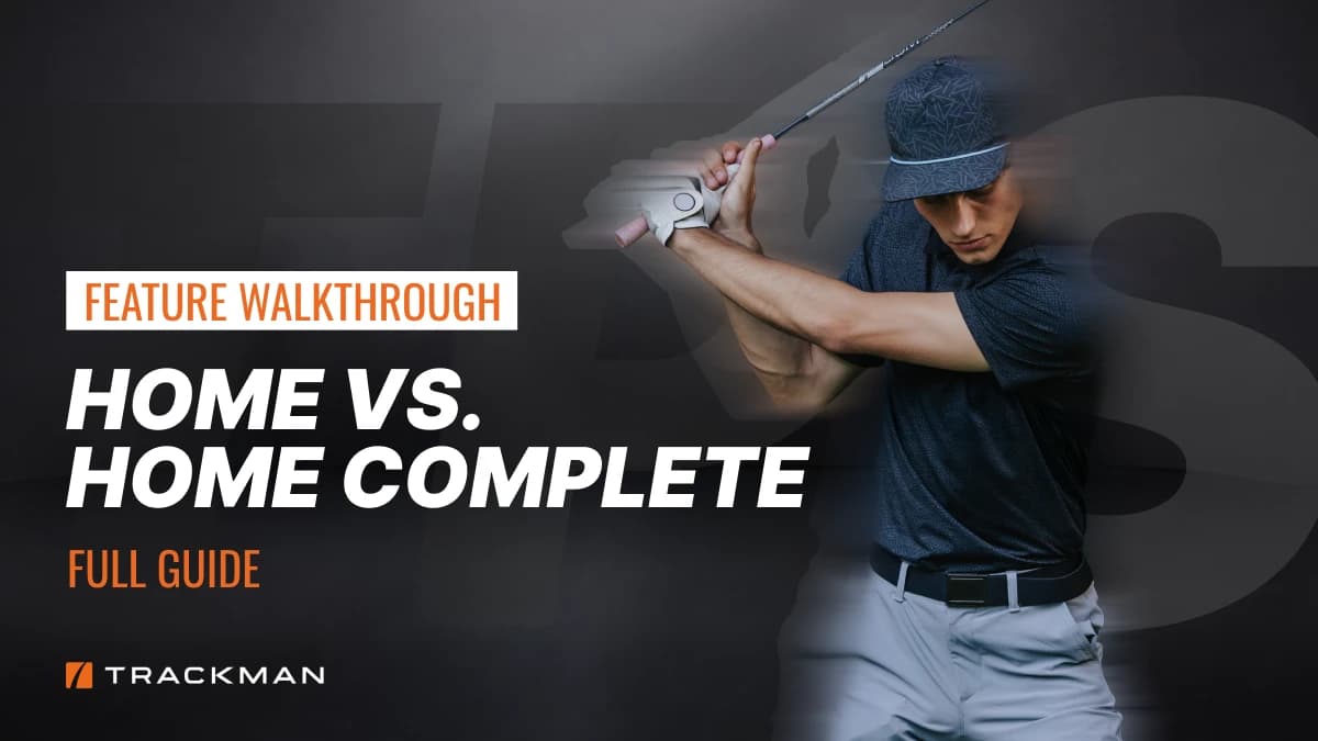 Golfer in mid-swing with text "Feature Walkthrough: Home vs. Home Complete - Full Guide" and Trackman logo on dark background.