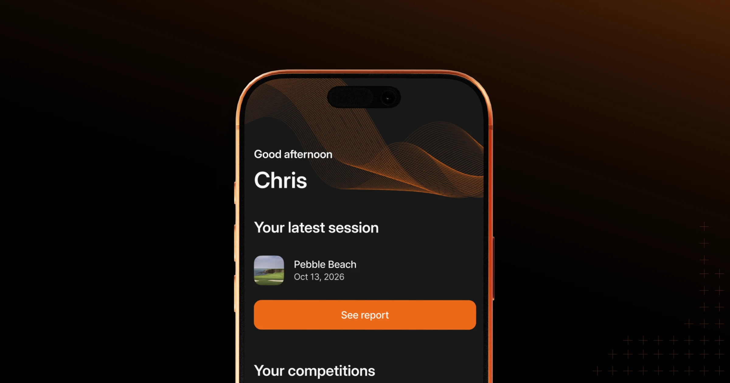 Smartphone screen displaying a sports app with a greeting, latest session at Pebble Beach dated Oct 13, 2026, and an orange "See report" button.
